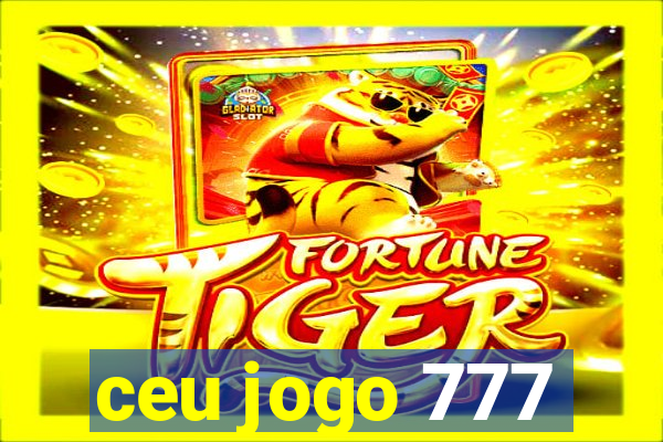 ceu jogo 777